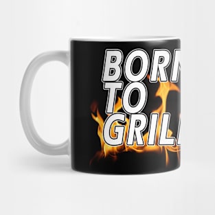 Born To Grill Mug